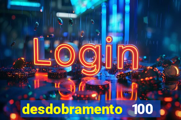 desdobramento 100 dezenas em apenas 6 jogos